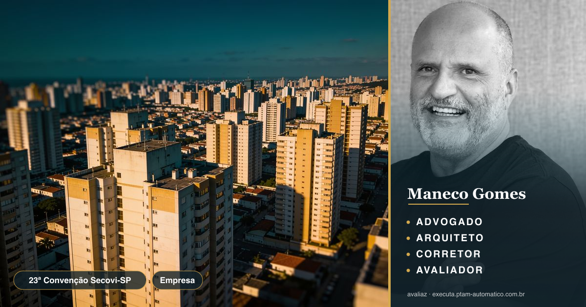 23ª Convenção Secovi-SP: FGTS e habitação em pauta — análise de Maneco Gomes (advogado, arquiteto, corretor e avaliador CNAI)