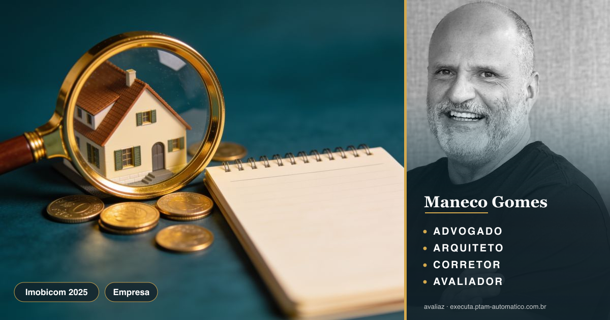Imobicom 2025: impactos tributários no mercado imobiliário — análise de Maneco Gomes (advogado, arquiteto, corretor e avaliador CNAI)