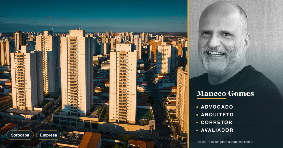 Sorocaba: 1.500+ unidades vendidas no 1T2026 — análise de Maneco Gomes (advogado, arquiteto, corretor e avaliador CNAI)